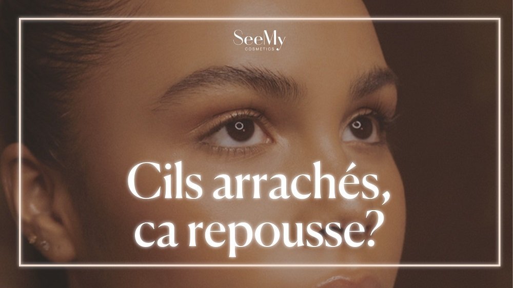 Cils arrachés, ca repousse?