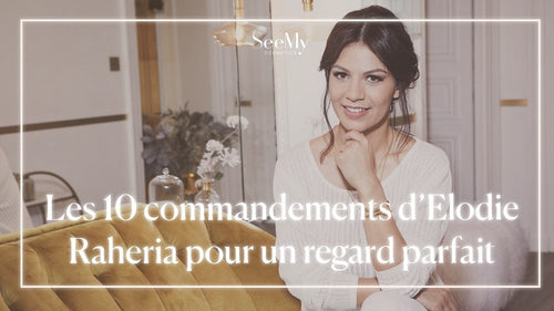 Les 10 commandements d’Elodie Raheria pour un regard parfait
