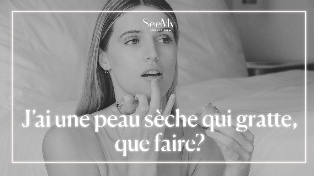 J’ai une peau sèche qui gratte, que faire?