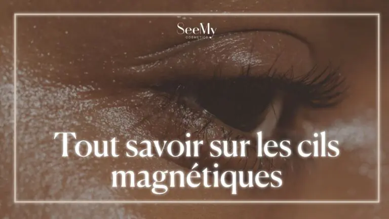 Tout savoir sur les cils magnétiques