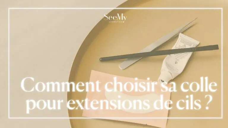 Comment choisir sa colle pour extensions de cils ?