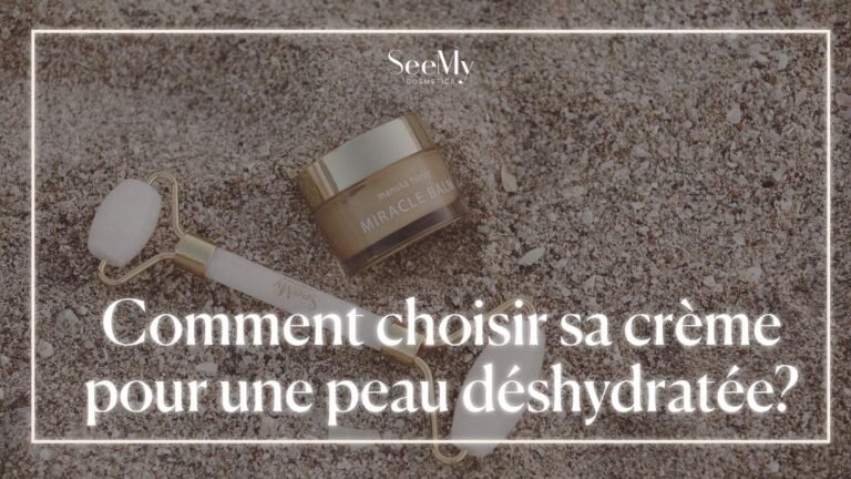 Comment choisir sa crème pour une peau déshydratée?