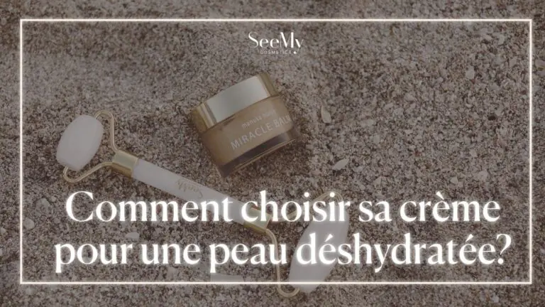 Comment choisir sa crème pour une peau déshydratée?