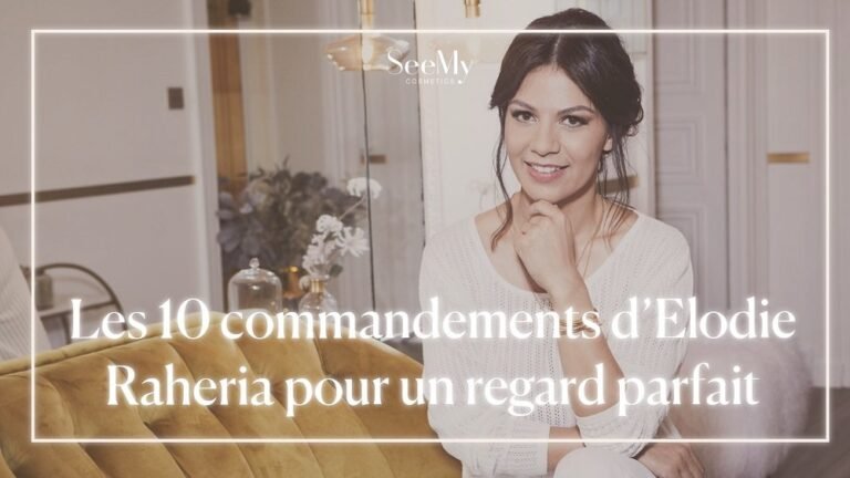 Les 10 commandements d’Elodie Raheria pour un regard parfait