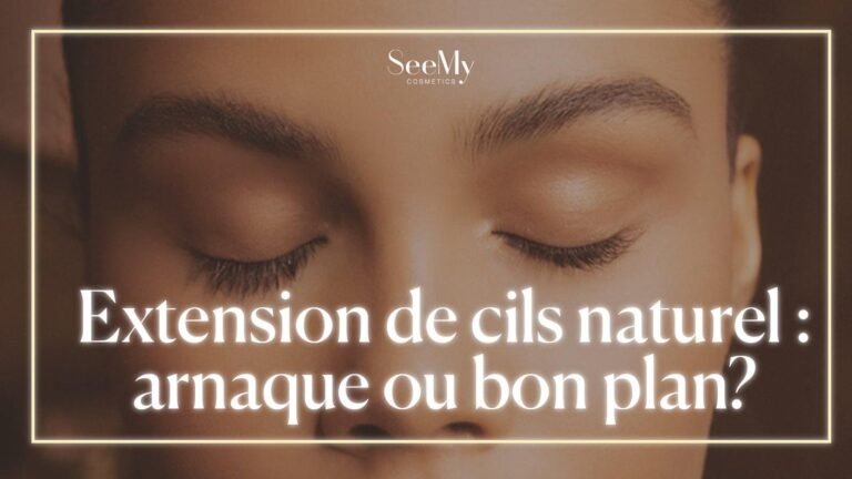 Extension de cils naturel : arnaque ou bon plan?