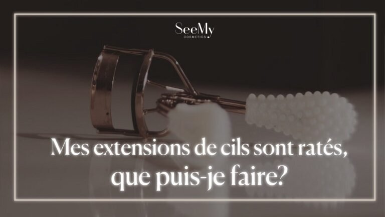 Mes extensions de cils sont ratés, que puis-je faire?