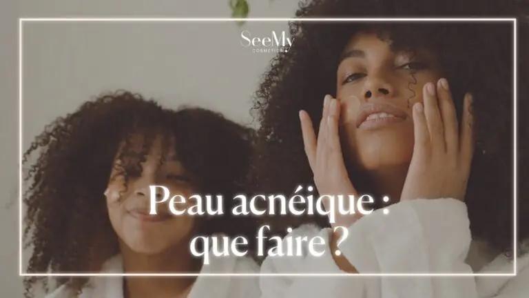 Peau acnéique : que faire ?