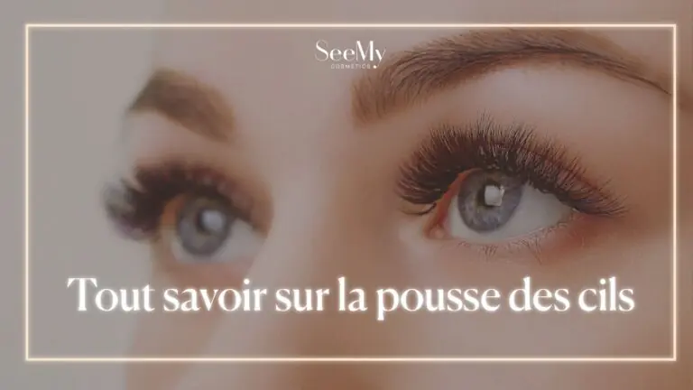 Tout savoir sur la pousse des cils